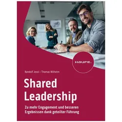 Shared Leadership, Fachbücher von Thomas Wilhelm, Randolf Jessl