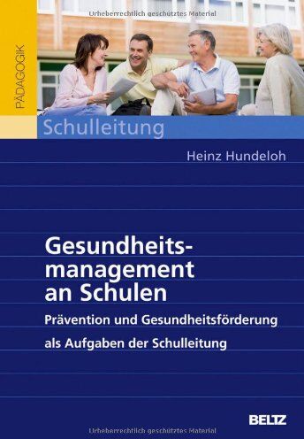 Heinz Hundeloh - Gesundheitsmanagement an Schulen: Prävention und Gesundheitsförderung als Aufgaben der Schulleitung - Preis vom 09.10.2026 07:28:09 h