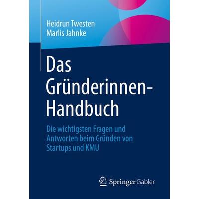 Das Gründerinnen-Handbuch, Taschenbuch von Heidrun Twesten,Marlis Jahnke, Springer Fachmedien Wiesbaden GmbH, 978-3-658-36015-3
