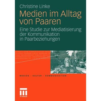 Medien im Alltag von Paaren, Taschenbuch von Christine Linke, VS Verlag für Sozialwissenschaften, 978-3-531-17364-1