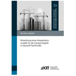 Entwicklung eines Kooperationsmodells für die Transportlogistik im Baustoff-Fachhandel, Fachbücher von Michael Denzer
