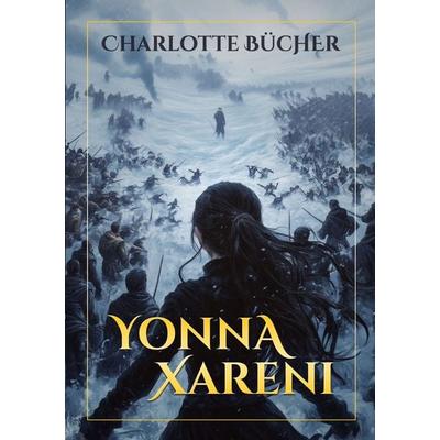 Yonna Xareni, Taschenbuch von Charlotte Bücher, BoD – Books on Demand, 978-3-695-11753-6