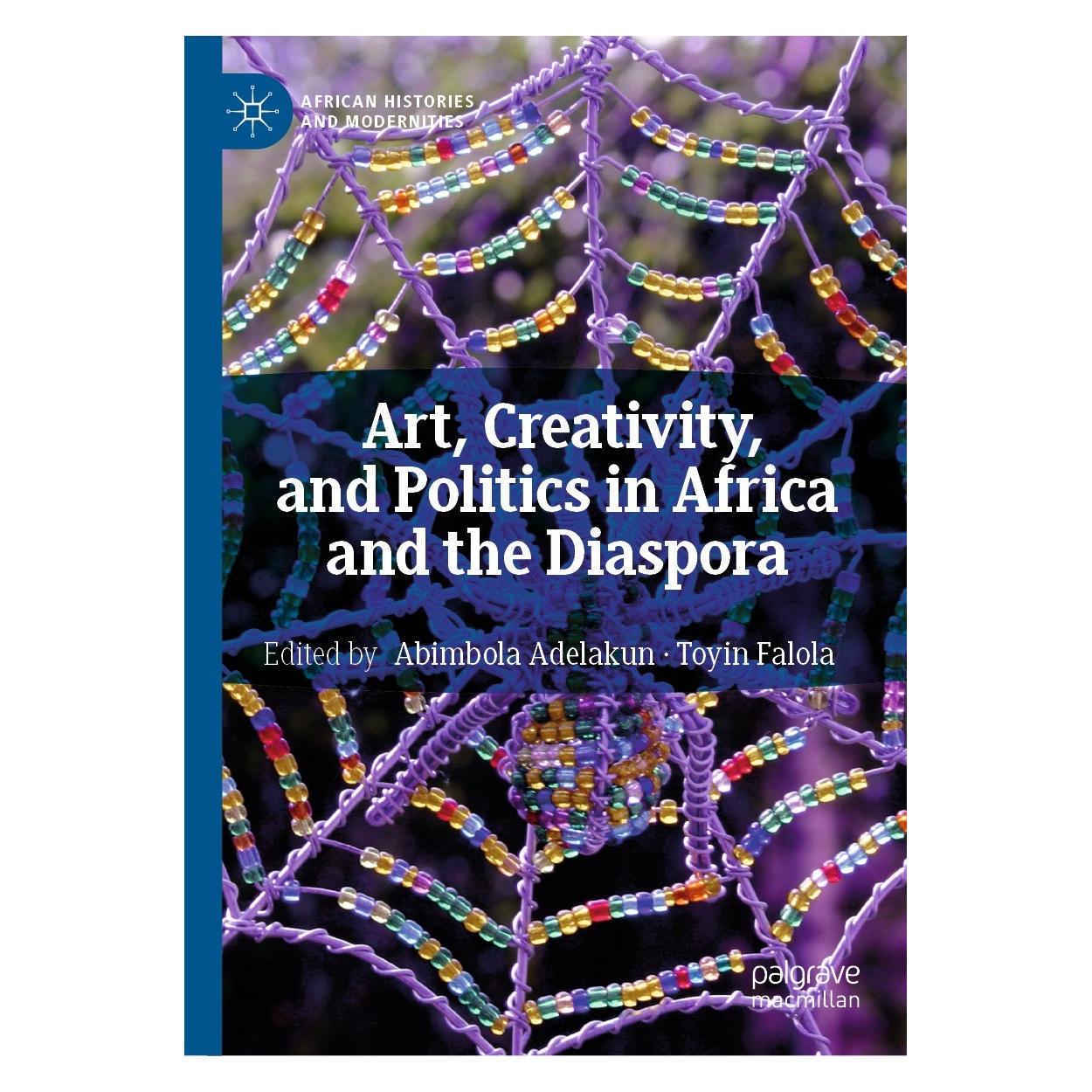 Springer Art, Creativity, and Politics in Africa (Englisch, Hardcover, Abimbola Adelakun, Toyin Falola) (9783319913094)