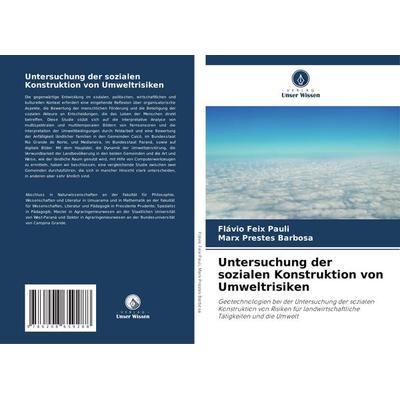 Untersuchung der sozialen Konstruktion von Umweltrisiken, Taschenbuch von Flávio Feix Pauli,Marx Prestes Barbosa, Verlag Unser Wissen,