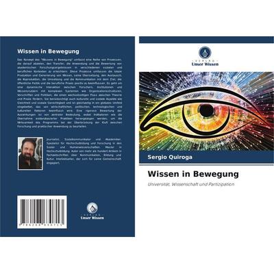Wissen in Bewegung, Taschenbuch von Sergio Quiroga, Verlag Unser Wissen, 978-620-8-63071-3