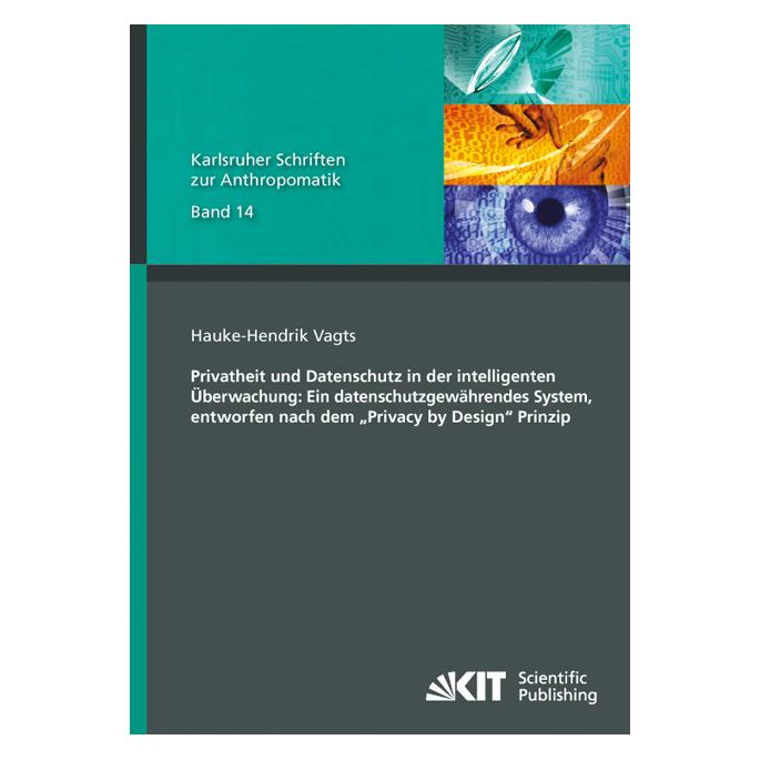 KIT Scientific Publishing Privatheit und Datenschutz in der intelligenten Überwachung: Ein datenschutzgewährendes System, entw (Deutsch, Softcover, Hauke-Hendrik Vagts) (55526819)
