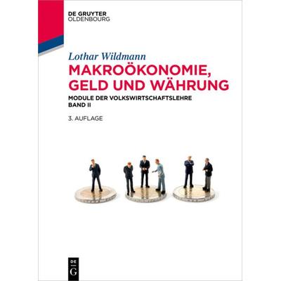 Makroökonomie, Geld und Währung, Taschenbuch von Lothar Wildmann, De Gruyter