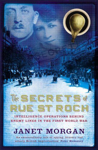 Janet Morgan - The Secrets of Rue St. Roch: Intelligence Operations Behind Enemy Lines in the First World War - Preis vom 11.10.2026 03:10:56 h