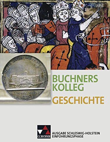 Boris Barth - Buchners Kolleg Geschichte – Ausgabe Schleswig-Holstein / Unterrichtswerk für die gymnasiale Oberstufe: Buchners Kolleg Geschichte – Ausgabe ... Unterrichtswerk für die gymnasiale Oberstufe - Preis vom 10.10.2026 11:48:34 h