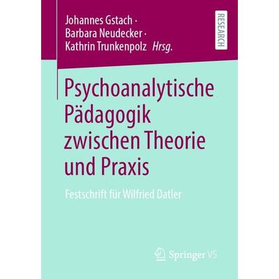 Psychoanalytische Pädagogik zwischen Theorie und Praxis, Taschenbuch von , Springer Fachmedien Wiesbaden GmbH, 978-3-658-38750-1