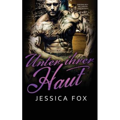Unter ihrer Haut, Gebundene Ausgabe von Jessica Fox,Jessica F., Blessings For All, LLC, 978-1-64808-959-6