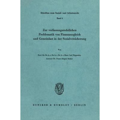 Zur verfassungsrechtlichen Problematik von Finanzausgleich und Gemeinlast in der Sozialversicherung., Taschenbuch von Hans Carl Nipperdey,Franz-Jürgen