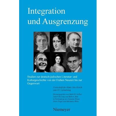 Integration und Ausgrenzung, Gebundene Ausgabe von Mark H. Gelber,Jakob Hessing,Robert Jütte, De Gruyter, 978-3-484-62006-3