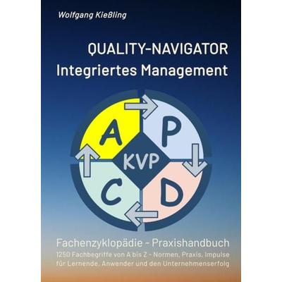 QUALITY-NAVIGATOR - Integriertes Management, Taschenbuch von Wolfgang Kiessling, Tredition, 978-3-347-57452-6