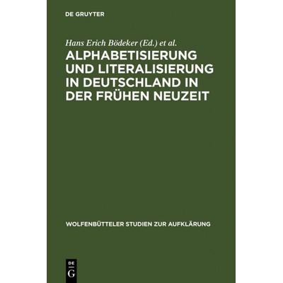 Alphabetisierung und Literalisierung in Deutschland in der Frühen Neuzeit, Gebundene Ausgabe von Hans E. Bödeker,Ernst Hinrichs, De Gruyter,