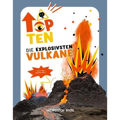 Top Ten die explosivsten Vulkane, Gebundene Ausgabe von , Edizioni White Star SrL