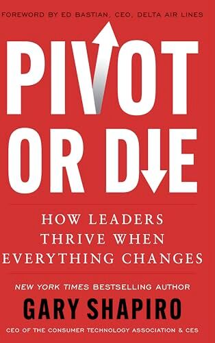 Gary Shapiro - Pivot or Die: How Leaders Thrive When Everything Changes: Gary Shapiro shares lessons on innovation and success and provides a framework for adapting to unforeseen circumstances. - Preis vom 09.10.2026 07:28:09 h
