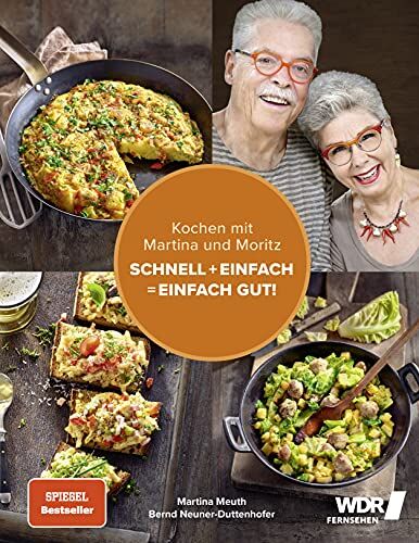 Martina Meuth - Kochen mit Martina und Moritz – Schnell + einfach = einfach gut!: Unsere persönlichen Lieblingsrezepte - Preis vom 16.10.2026 11:41:07 h