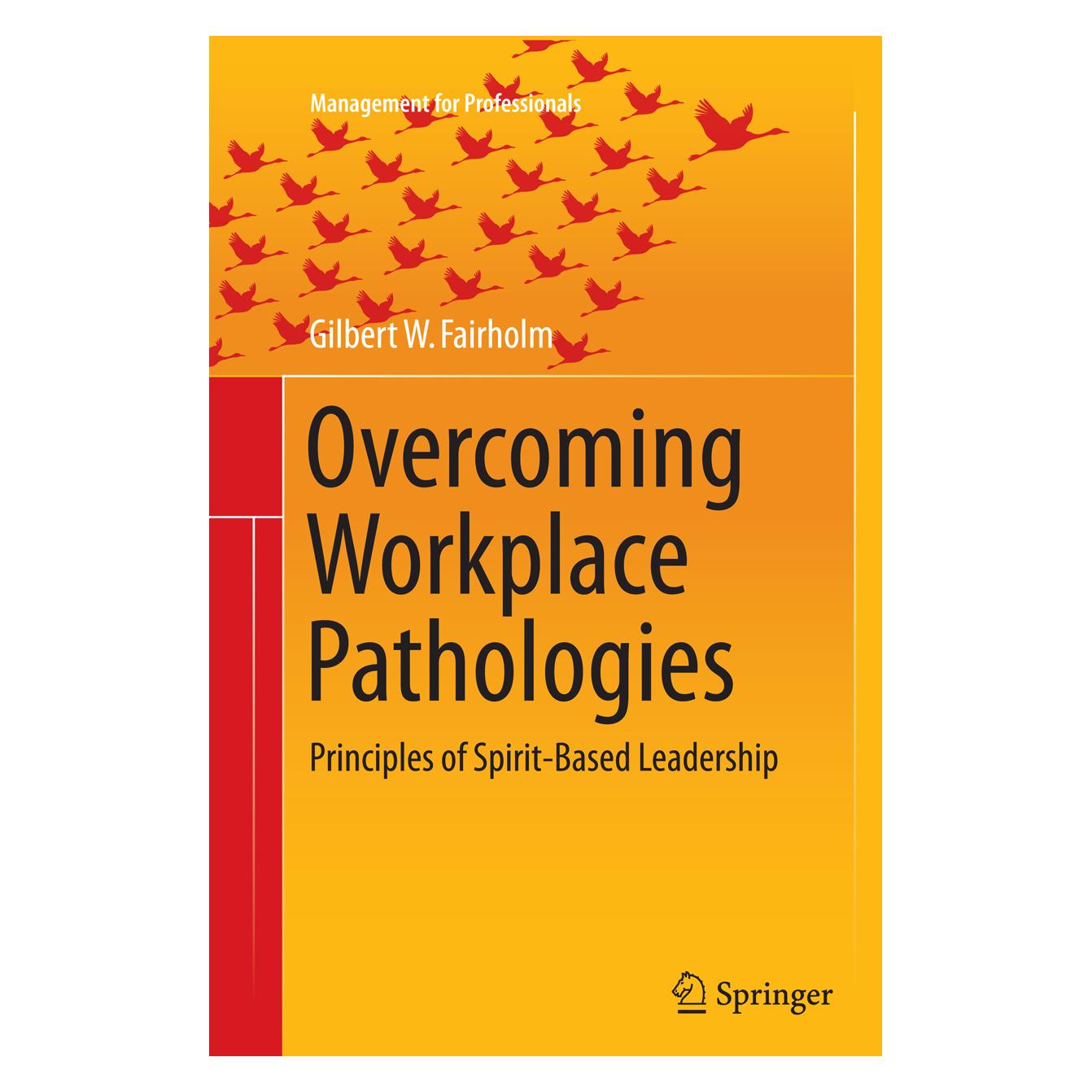 Springer Overcoming Workplace Pathologies (Englisch, Softcover, Gilbert W. Fairholm) (55855114)