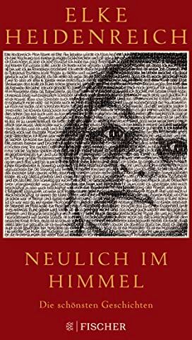 Elke Heidenreich - Neulich im Himmel: Die schönsten Geschichten - Preis vom 15.10.2026 23:06:25 h