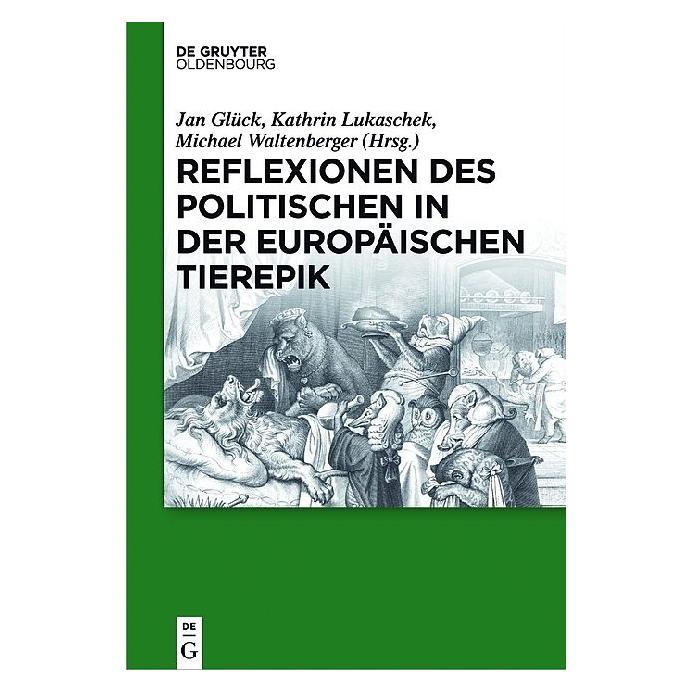 De Gruyter Reflexionen des Politischen in der europäischen Tierepik (Deutsch, 2016) (8042612)