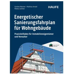 Energetischer Sanierungsfahrplan für Wohngebäude, Fachbücher von Matthias Arnold, Markus Lechner, Günther Westner