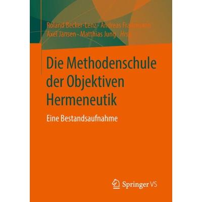 Die Methodenschule der Objektiven Hermeneutik, Taschenbuch von , Springer Fachmedien Wiesbaden GmbH, 978-3-658-00767-6