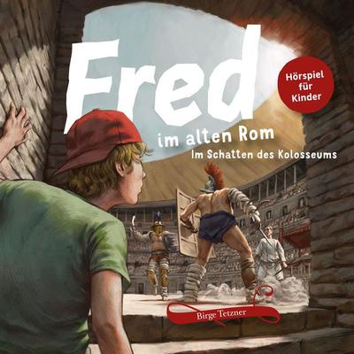Fred im alten Rom - Birge Tetzner, Audio, 4066338526748