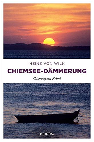 Heinz von Wilk - Chiemsee-Dämmerung: Oberbayern Krimi - Preis vom 11.10.2026 15:43:13 h