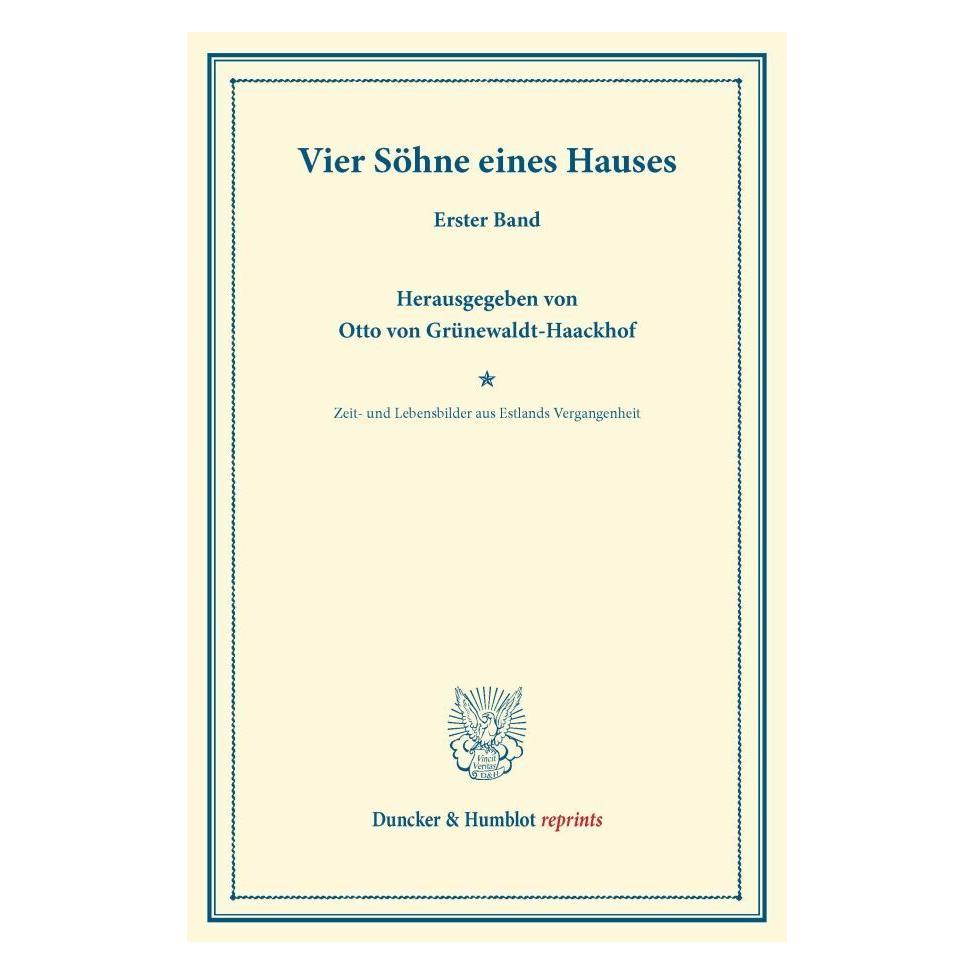 Duncker & Humblot Vier Söhne eines Hauses. (Deutsch, Softcover, Otto von Grünewaldt-Haackhof) (55527937)