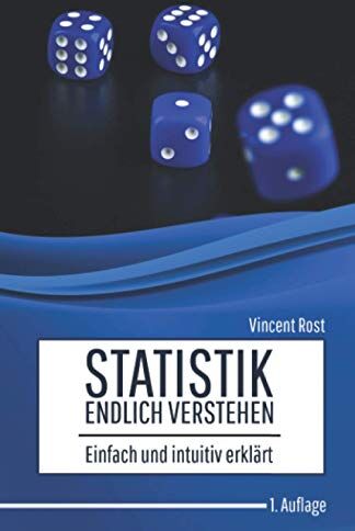 Vincent Rost - Statistik endlich verstehen: Einfach und intuitiv erklärt - Preis vom 30.09.2026 09:01:18 h