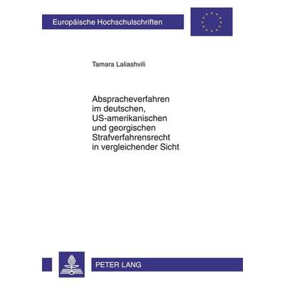 Abspracheverfahren im deutschen, US-amerikanischen und georgischen Strafverfahrensrecht in vergleichender Sicht, Taschenbuch von Tamara Laliashvili,