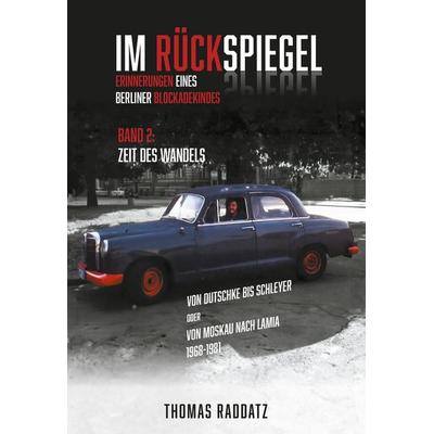 Im Rückspiegel, Taschenbuch von Thomas Raddatz, Romeon-Verlag, 978-3-96229-486-1