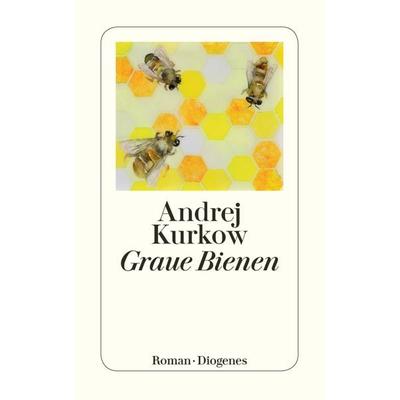 Graue Bienen, Taschenbuch von Andrej Kurkow, Diogenes Verlag AG