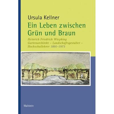 Ein Leben zwischen Grün und Braun, Gebundene Ausgabe von Ursula Kellner, Wallstein, 978-3-8353-6012-9