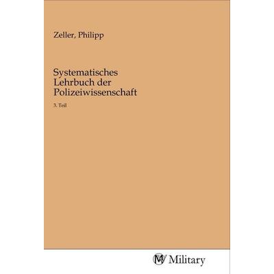 Systematisches Lehrbuch der Polizeiwissenschaft, Taschenbuch von , MV-Military, 978-3-96876-033-9