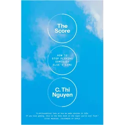 The Score, Ratgeber von C. Thi Nguyen