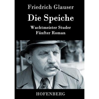 Die Speiche, Gebundene Ausgabe von Friedrich Glauser, Hofenberg, 978-3-8430-8789-6