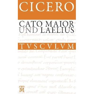 Cato Maior. Laelius, Gebundene Ausgabe von Marcus Tullius Cicero, De Gruyter, 978-3-05-005274-8