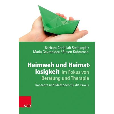 Heimweh und Heimatlosigkeit im Fokus von Beratung und Therapie, Taschenbuch von Barbara Abdallah-Steinkopff,Maria Gavranidou,Birsen Kahraman,