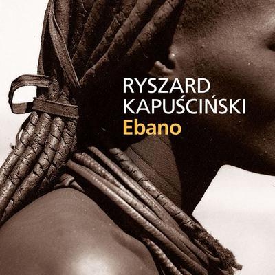 Ebano - Ryszard Kapuściński, Audio, 9789178892877