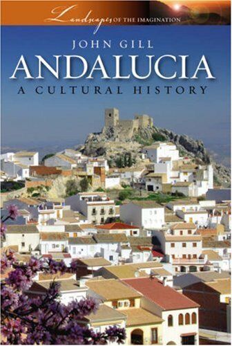 John Gill - Andalucia: A Cultural History - Preis vom 01.10.2026 17:08:56 h