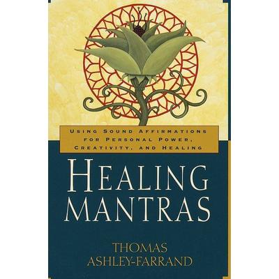 Healing Mantras, Taschenbuch von Thomas Ashley-Farrand, Random House N.Y., 978-0-345-43170-7