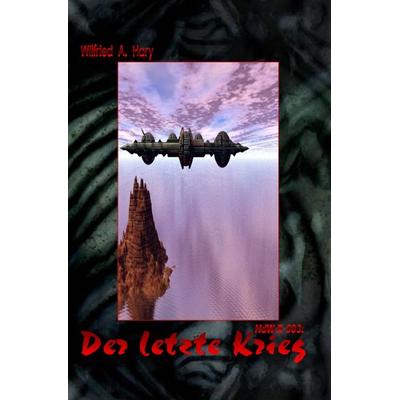 HERR DER WELTEN Buchausgabe / HERR DER WELTEN Buchausgabe 003: Der letzte Krieg, Taschenbuch von Wilfried A. Hary, Epubli, 978-3-565-01828-4