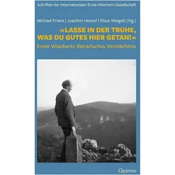 'Lasse in der Truhe, was du Gutes hier getan!', Belletristik von Ernst Wiechert
