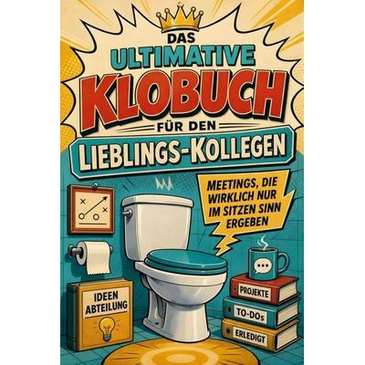 Das ultimative Klobuch für den Lieblings-Kollegen, Taschenbuch von Matteo Koch, Tiptop, 978-3-696-10530-3