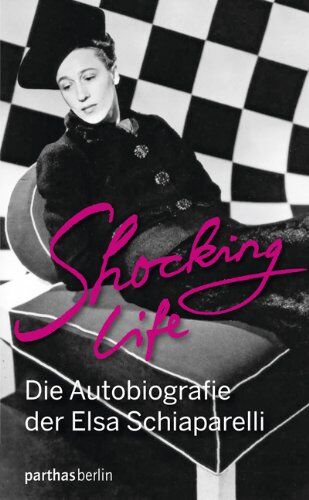 Elsa Schiaparelli - Shocking Life - Die Autobiografie der Elsa Schiaparelli - Preis vom 30.09.2026 09:01:18 h