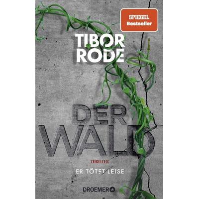 Der Wald, Taschenbuch von Tibor Rode, Droemer Knaur