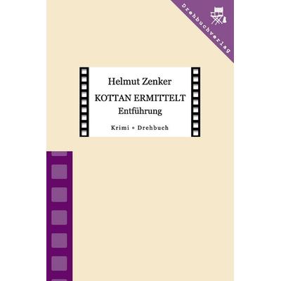 Kottan ermittelt: Entführung, Taschenbuch von Helmut Zenker, Der Drehbuchverlag, 978-3-902471-47-5