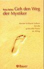 Peter Reiter - Geh den Weg der Mystiker. Meister Eckhats Lehren für die spirituelle Praxis im Alltag - Preis vom 09.10.2026 07:28:09 h